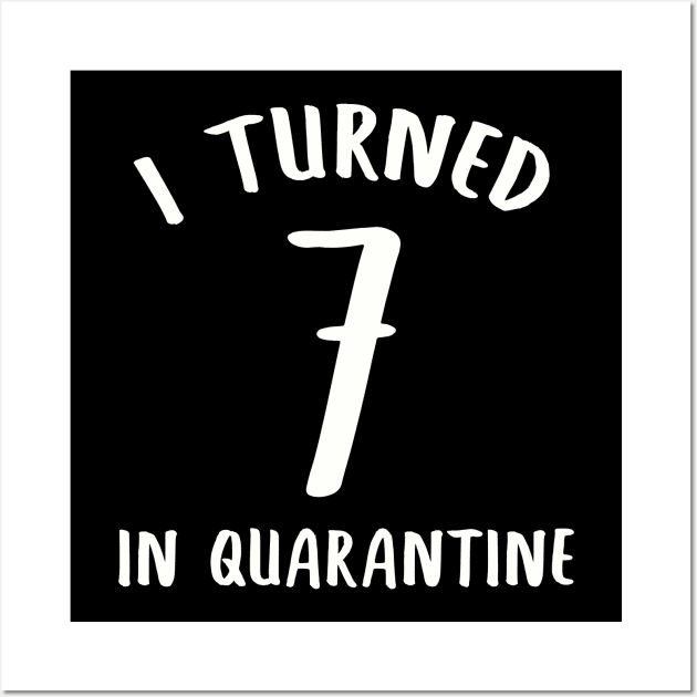 I Turned 7 In Quarantine Wall Art by llama_chill_art